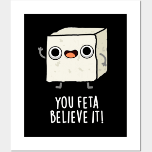 You Feta Believe It Funny Cheese Pun Posters and Art